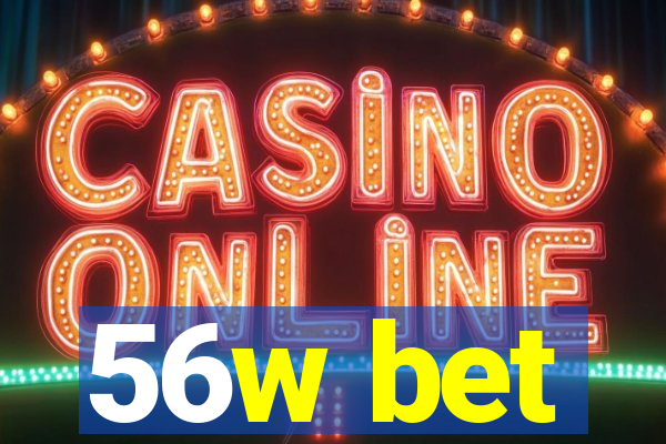 56w bet